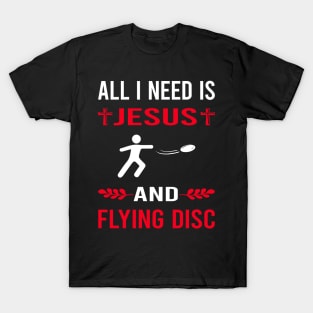 I Need Jesus And Flying Disc T-Shirt